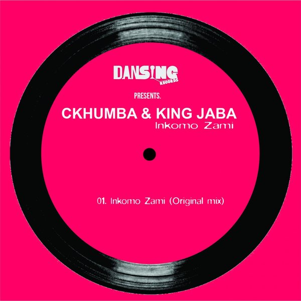 Ckhumba & King Jaba - Imkomo Zami / Dansing Records