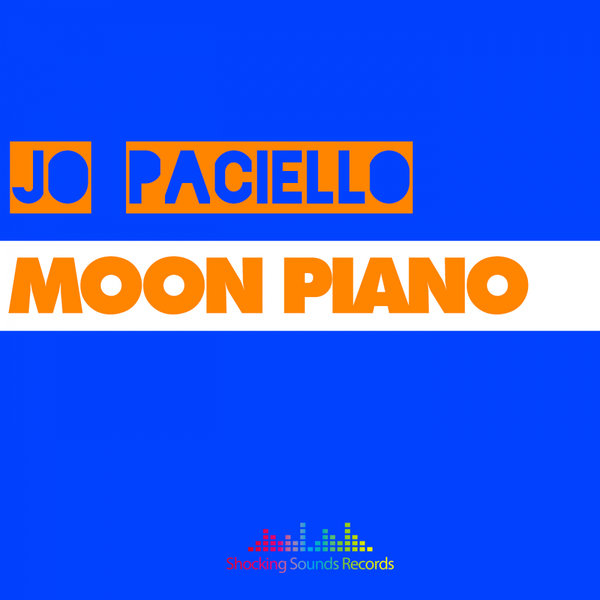 Jo Paciello - Moon Piano / Shocking Sounds Records