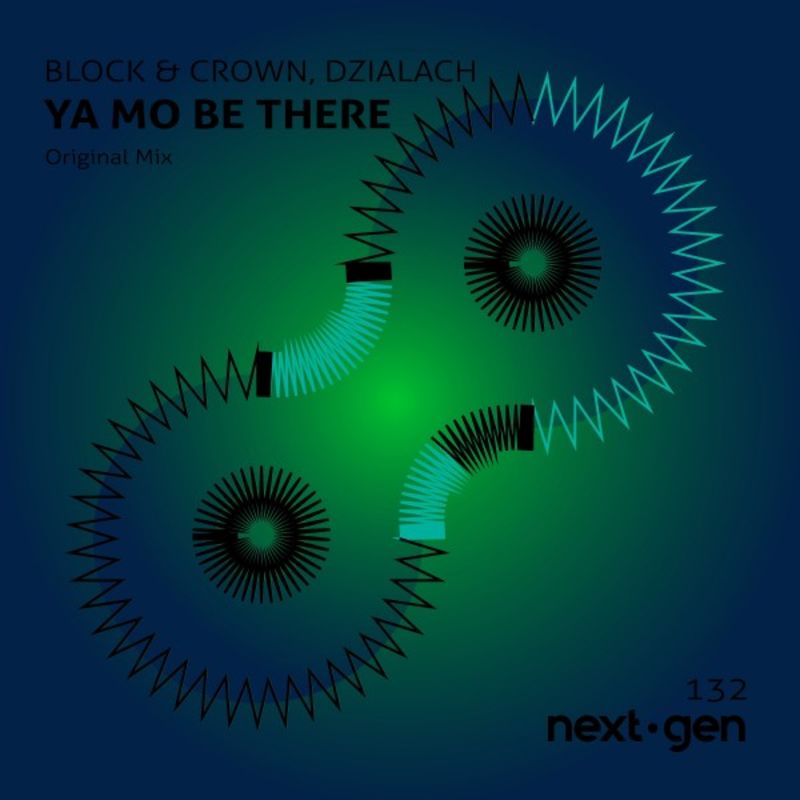 Block & Crown ft Dzialach - Ya Mo Be There / Next-Gen-Records