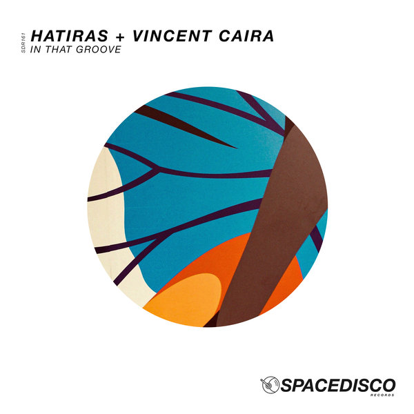 Hatiras & Vincent Caira - In That Groove / Spacedisco Records