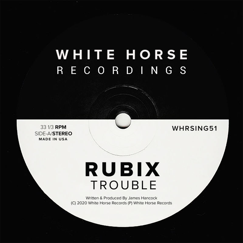 Rubix - Trouble / White Horse Records