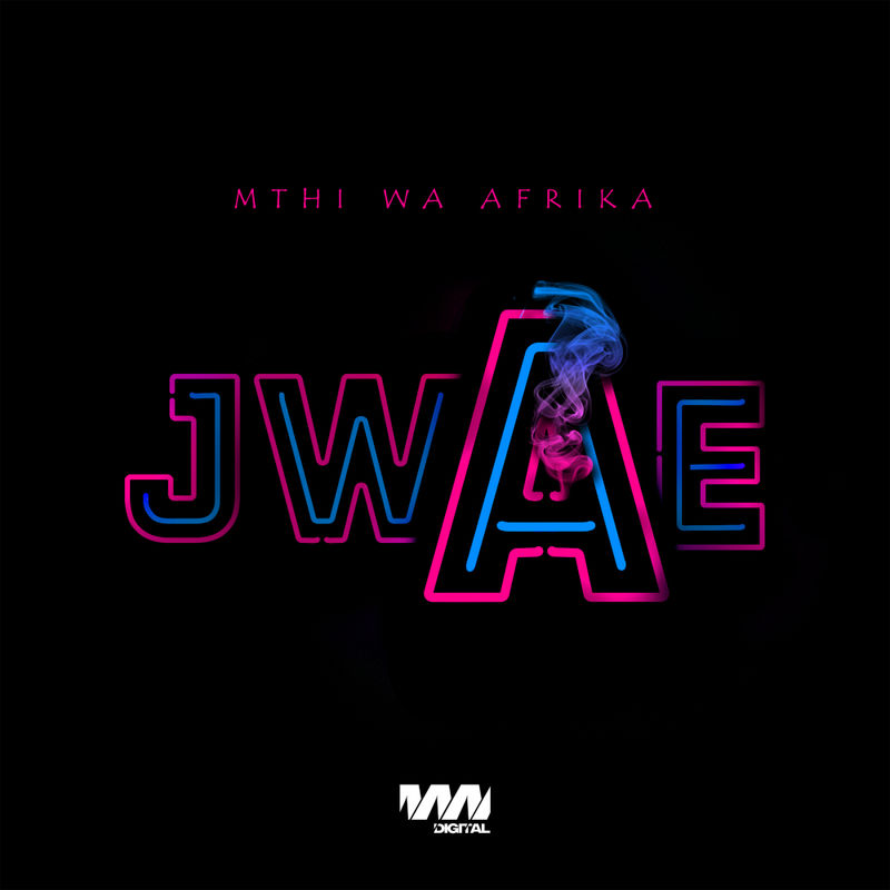 Mthi Wa Afrika - Jwae / MWA Digital