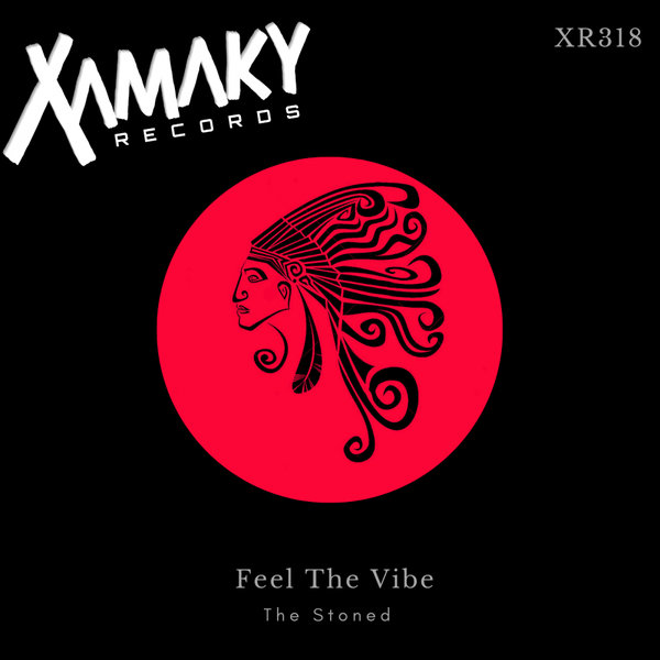 The Stoned - Feel The Vibe / Xamaky Records