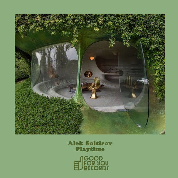 Alek Soltirov - Playtime / Good For You Records