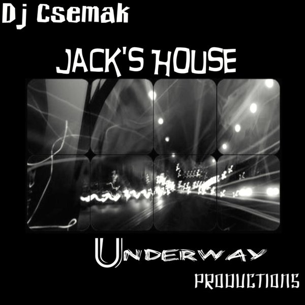 Dj Csemak - Jack's House / Underway Productions