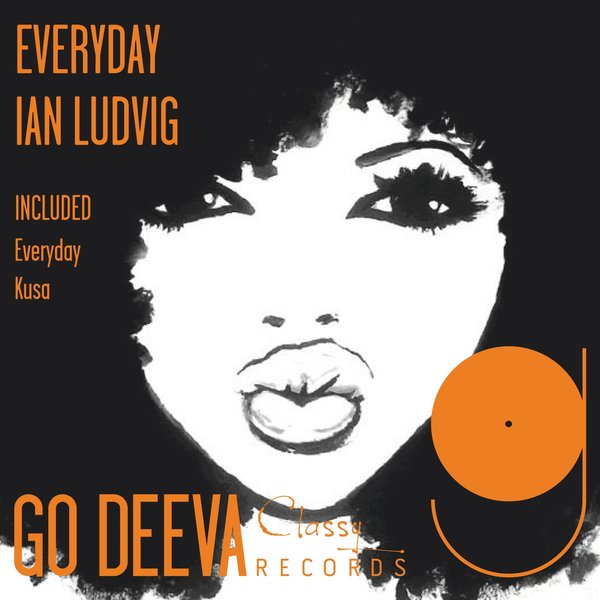 Ian Ludvig - Everyday / Go Deeva Records