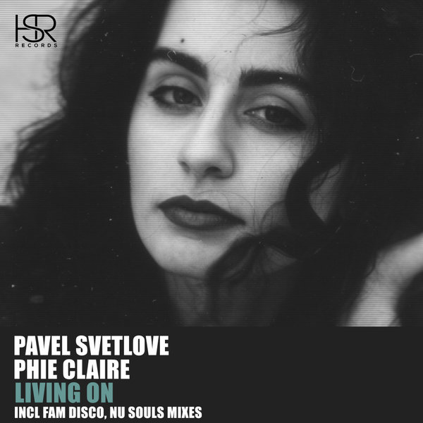 Pavel Svetlove & Phie Claire - Living On / HSR Records