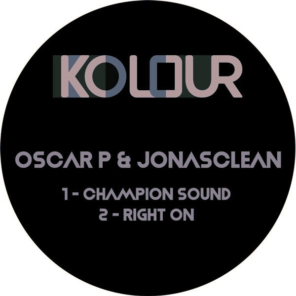 Oscar P & Jonasclean - Champion Sound / Kolour Recordings