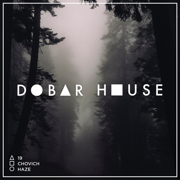 Chovich - Haze / Dobar House