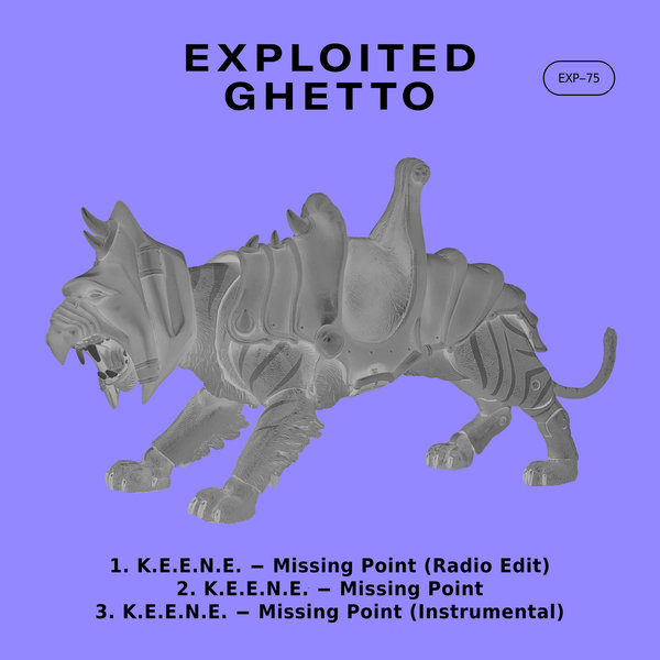 K.E.E.N.E. - Missing Point EP / Exploited Ghetto