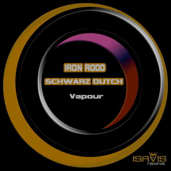 Iron Rodd & Schwarz Dutch - Vapour (Soulful Mix) / ISAVIS Records