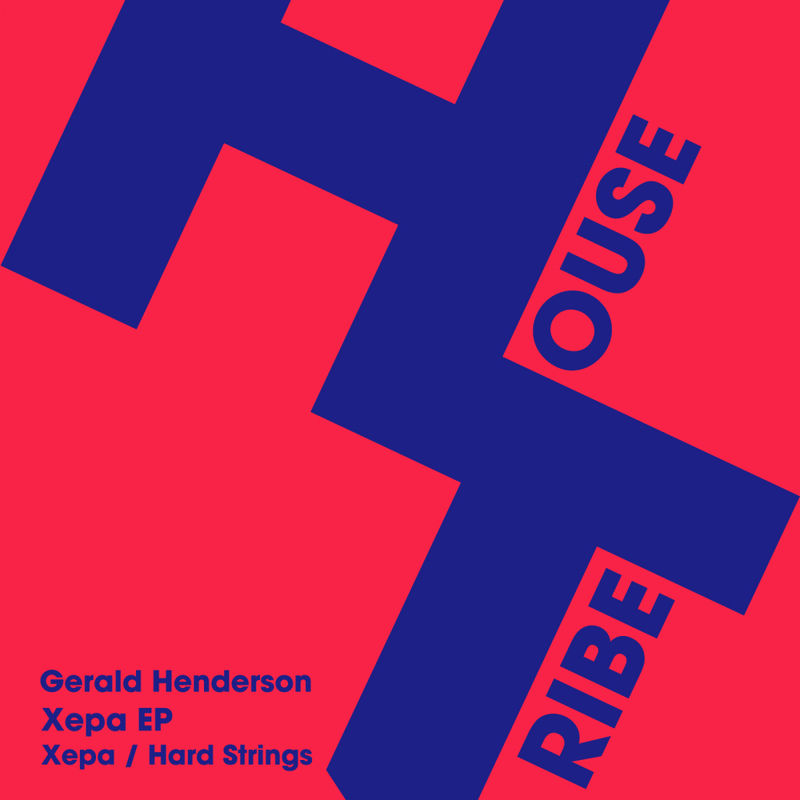 Gerald Henderson - Xepa EP / HOUSETRIBE RECORDINGS