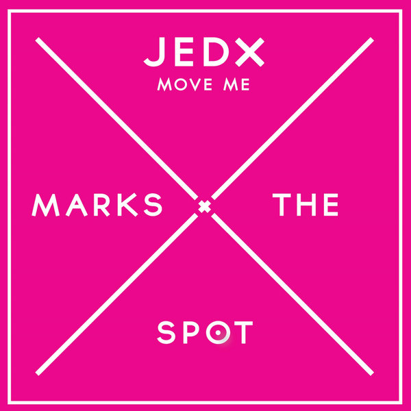 JedX - Move Me / Music Marks The Spot
