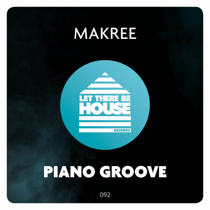 Makree - Piano Groove / Let There Be House Records