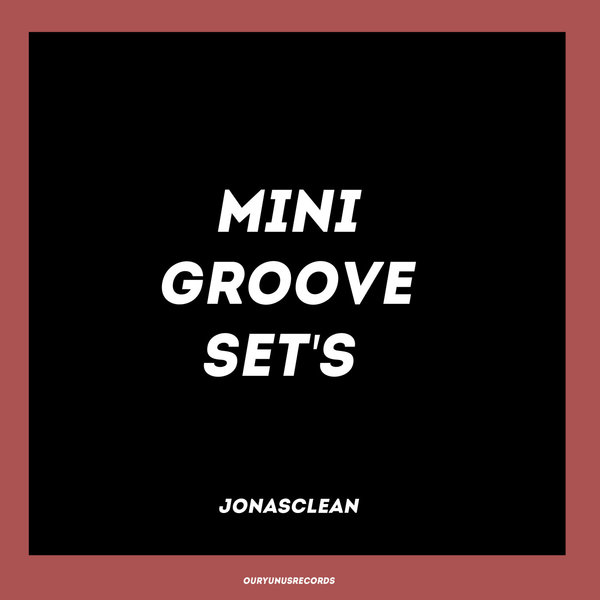 Jonasclean - Mini Groove Set's / Our Yunus Records