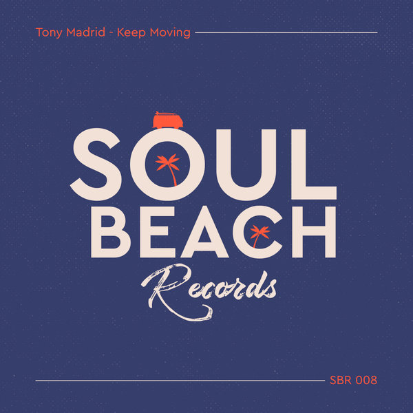 Tony Madrid - Keep Moving / Soul Beach Records