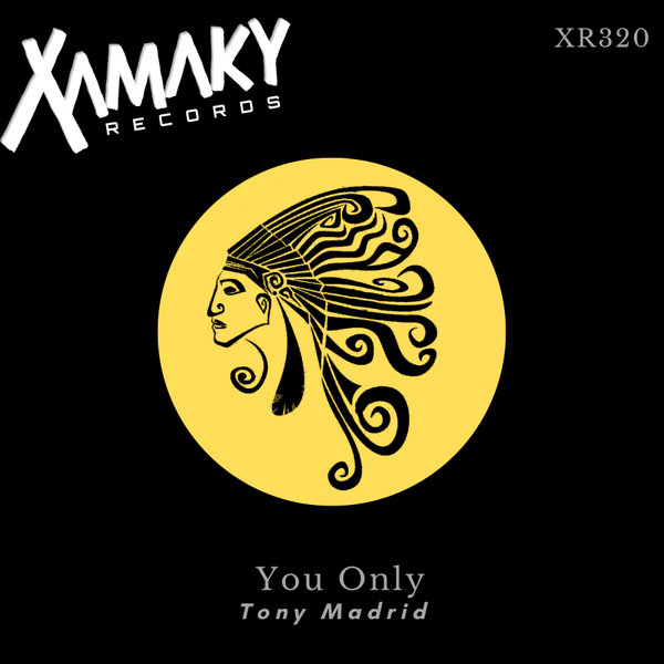 Tony Madrid - You Only / Xamaky Records