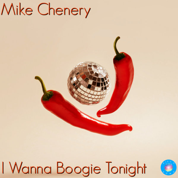 Mike Chenery - I Wanna Boogie Tonight / Disco Down