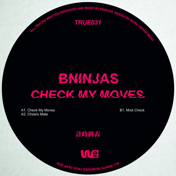 BNinjas - Check My Moves / True Deep