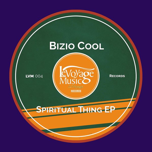 Bizio Cool - Spiritual Thing EP / Le Voyage Music