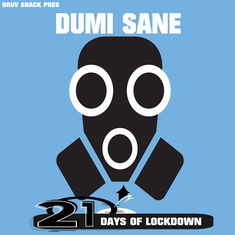 Dumi Sane - 21 Days of Lockdown / Gruv Shack Records