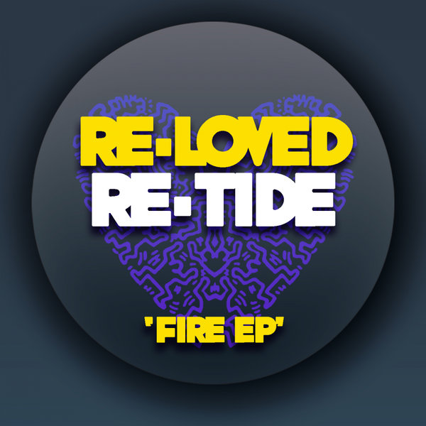 Re-Tide - Fire EP / Re-Loved