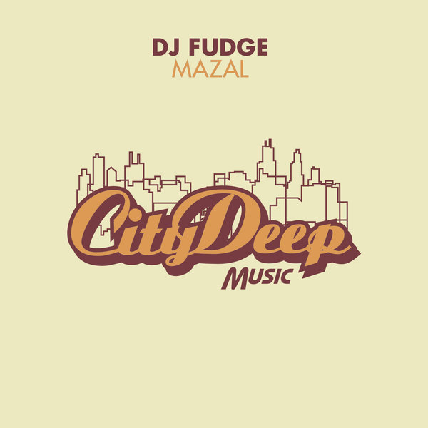 DJ Fudge - Mazal / CityDeep Music