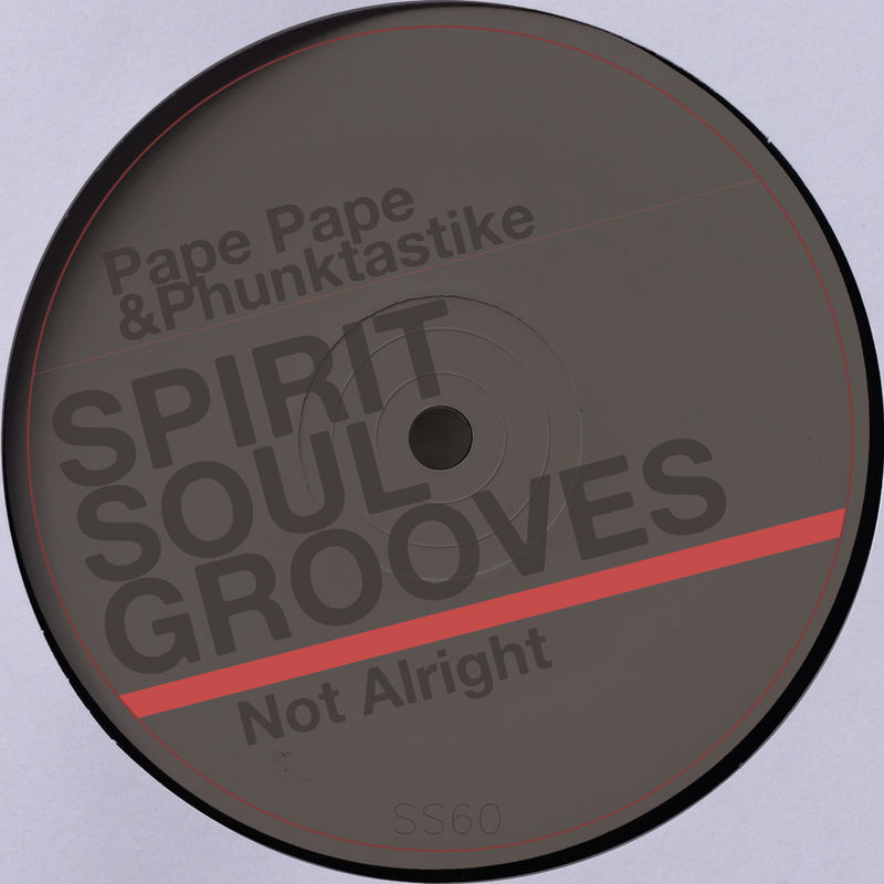 Pape Pape - Not Alright / Spirit Soul
