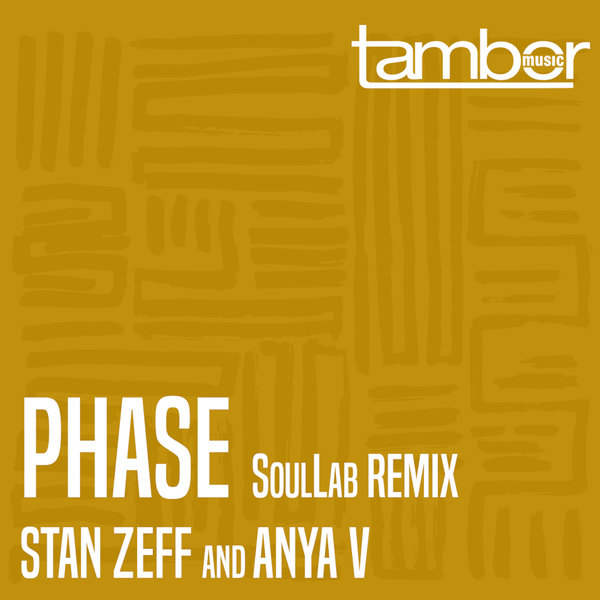Stan Zeff & Anya V - Phase (SoulLab Remix) / Tambor Music
