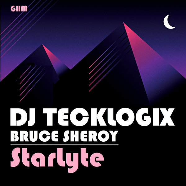 DJ TeckLogix, Bruce Sheroy - StarLyte / Global House Movement Records