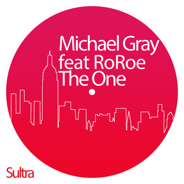 Michael Gray feat. RoRoe - The One / Sultra Records