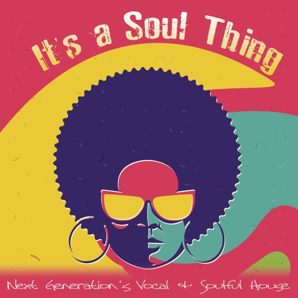 VA - It's a Soul Thing: Next Generation's Vocal & Soulful House / House Place Records
