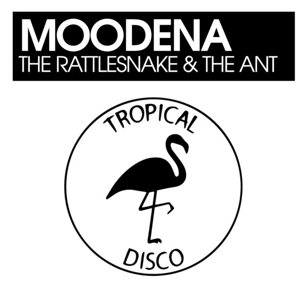 Moodena - The Rattlesnake & The Ant / Tropical Disco Records