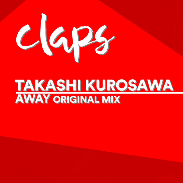 Takashi Kurosawa - Away / Claps Records