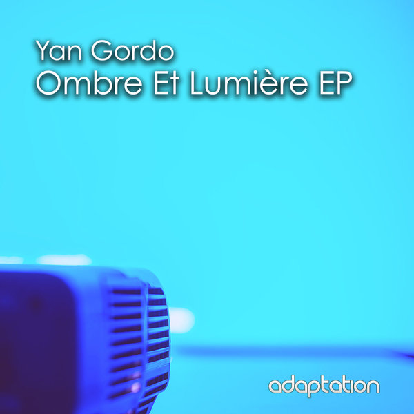 Yan Gordo - Ombre Et Lumiere EP / Adaptation Music