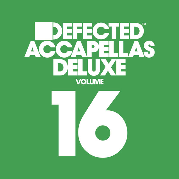 VA - Defected Accapellas Deluxe, Vol. 16 / Defected Records
