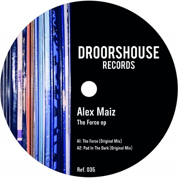 Alex Maiz - The Force EP / droorshouse records