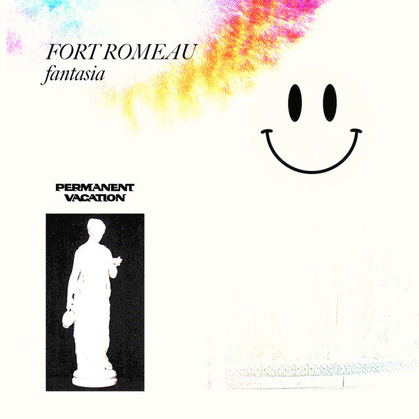 Fort Romeau - Fantasia / Permanent Vacation