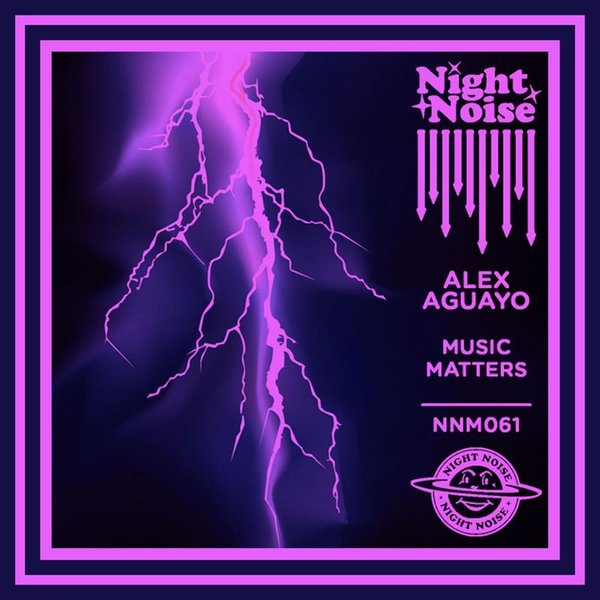 Alex Aguayo - Music Matters / N I G H T N O I S E
