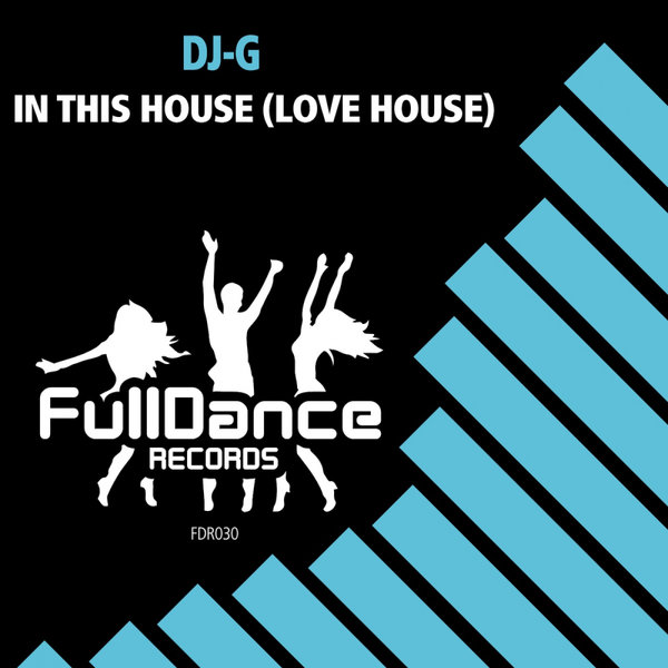 DJ-G - In This House (Love House) / Full Dance Records