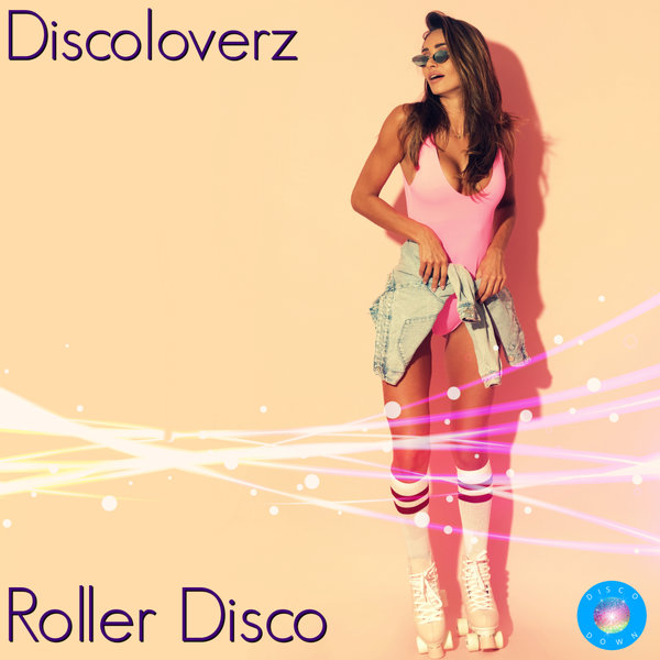 Discoloverz - Roller Disco / Disco Down