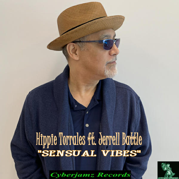 Hippie Torrales ft Jerrell Battle on Vibes - Sensual Vibes / Cyberjamz