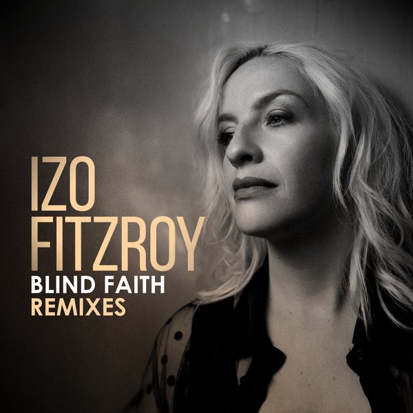 Izo FitzRoy - Blind Faith (Remixes) / Jalapeno Records