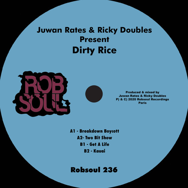 Juwan Rates & Ricky Doubles - Dirty Rice / Robsoul
