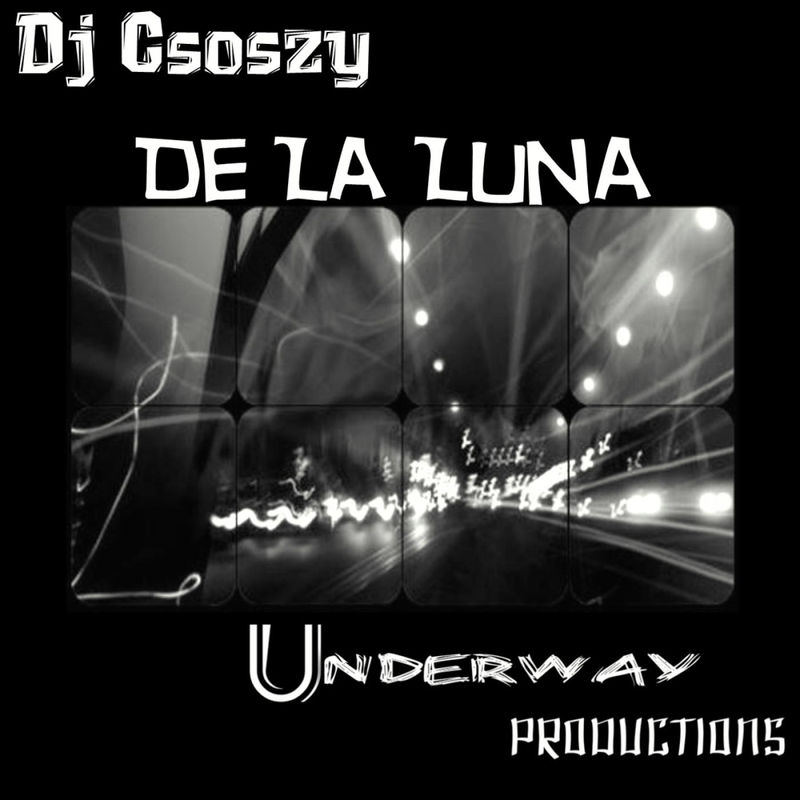 Dj Csoszy - De La Luna / Underway Productions
