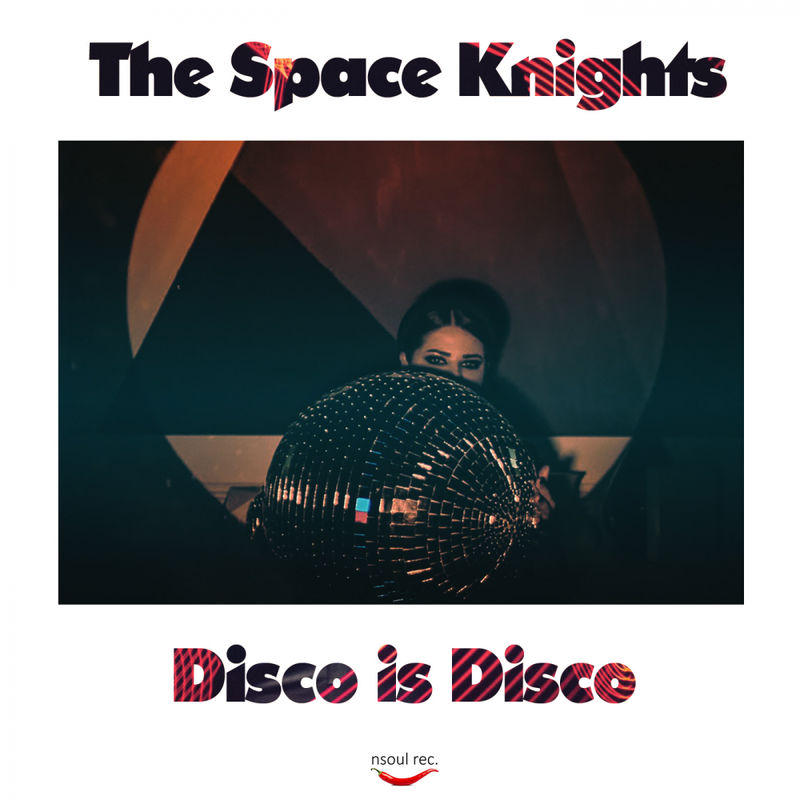 The Space Knights - Disco Is Disco / Nsoul Records
