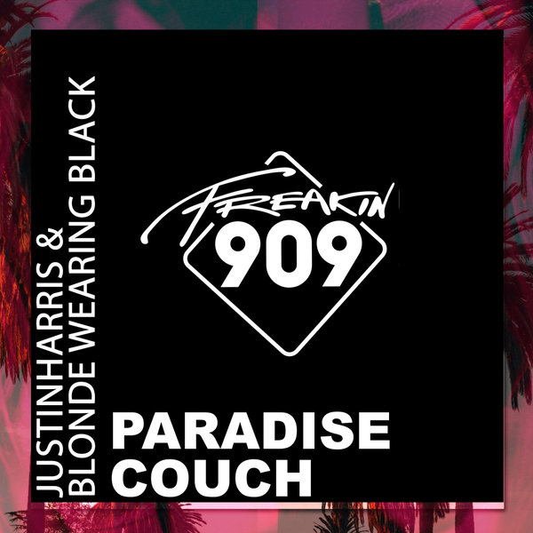 Justin Harris & blondewearingblack - Paradise Couch / Freakin909