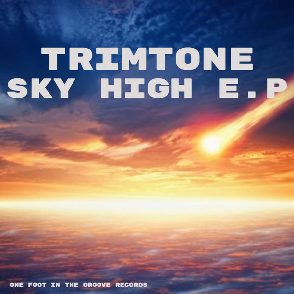 Trimtone - Sky High / One Foot In The Groove