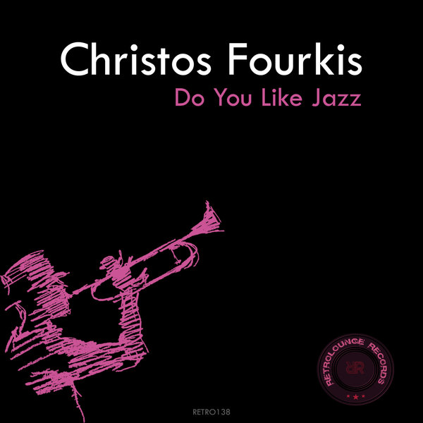 Christos Fourkis - Do You Like Jazz / Retrolounge Records