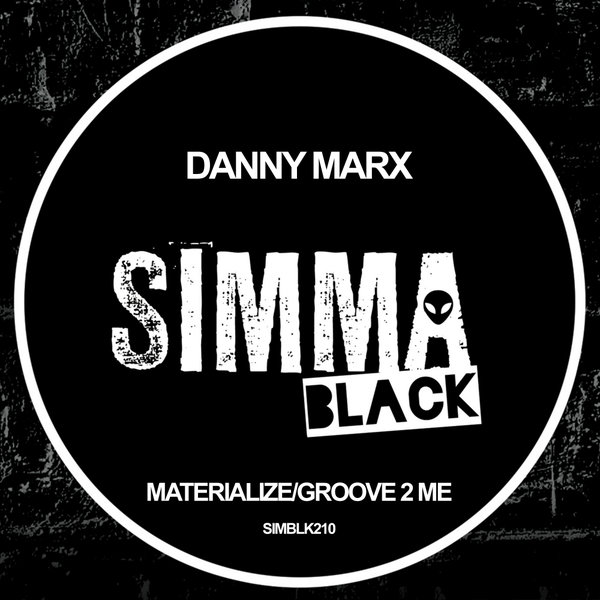 Danny Marx - Materialize / Groove 2 Me / Simma Black